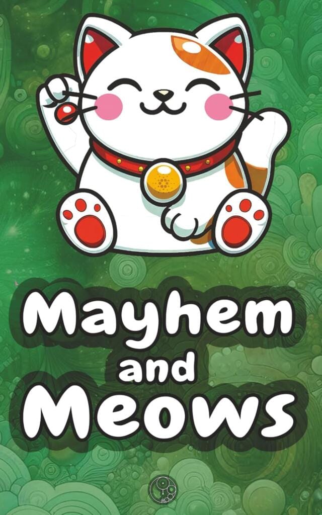Mayhem and Meows
